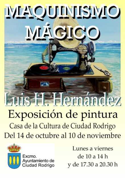 Exposición de pintura «Maquinismo mágico», de Luis H. Hernández.