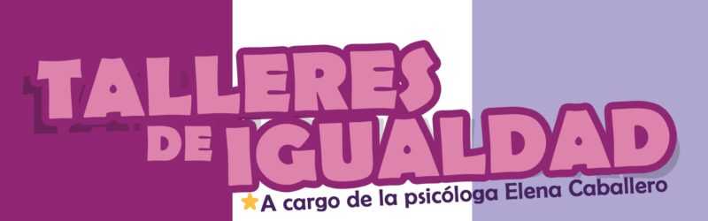 Talleres de Igualdad.